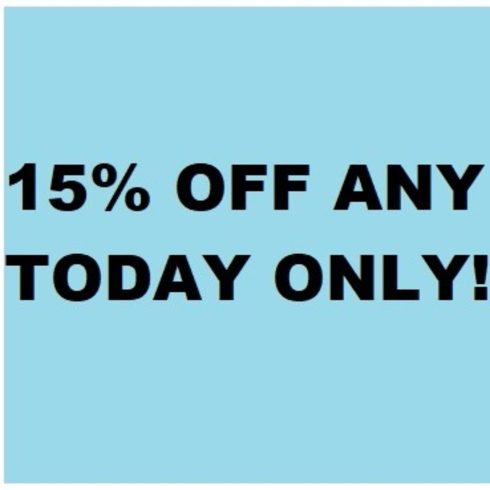 15% off ANY single item TODAY ONLY!! ;)